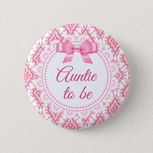 Auntie to be Pink Bow Lacey Baby Shower Button