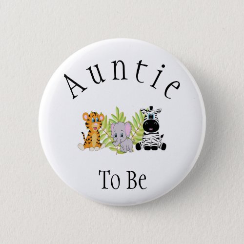 Auntie To Be Safari Jungle New Aunt Baby Shower Button