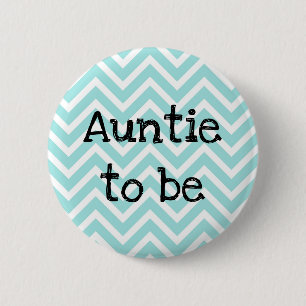Auntie to be teal Chevron Baby Shower pin