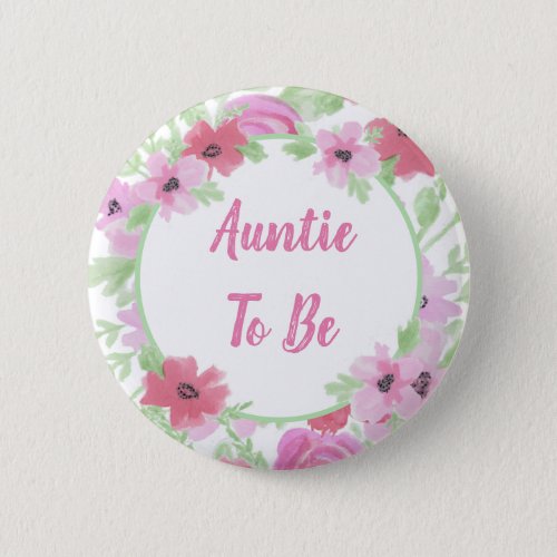 Auntie to Be Watercolor Floral Baby Shower Button