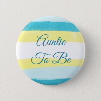 Auntie To Be Yellow Blue Baby Shower Button by Everything_Grandma at Zazzle