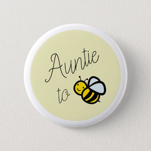 Auntie to Bee Baby Shower Yellow Button