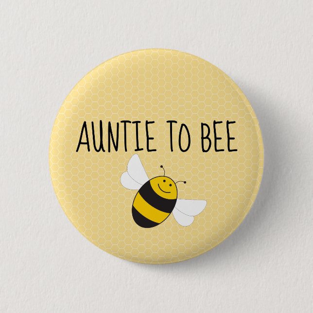 Auntie to bee button for bumblebee baby shower (Front)