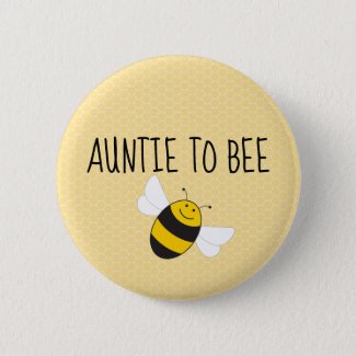 Auntie to bee button for bumblebee baby shower