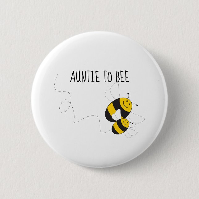 Auntie to bee button for bumblebee baby shower (Front)