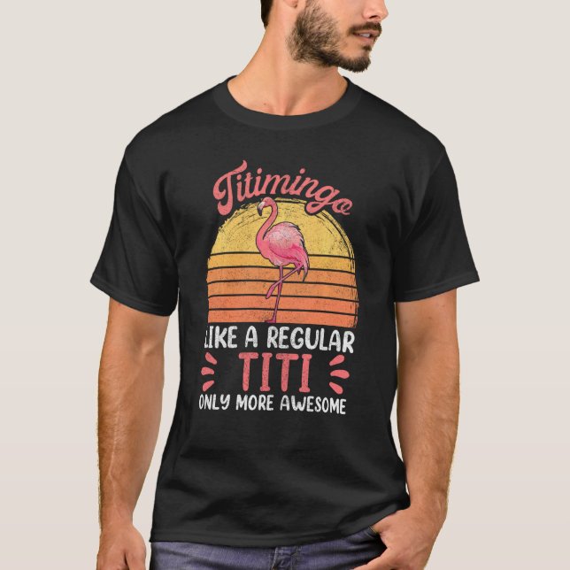 Aunties Titi For Women, Funny Titimingo Flamingo T-Shirt (Front)