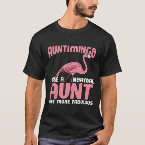 Auntimingo Like a Normal Aunt Just More Fabilous F T_Shirt