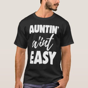 Auntin Ain't Easy Women Aunty Love 9 T-Shirt