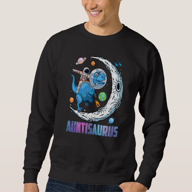 Auntisaurus Astronaut Riding Dinosaur Rex Mother D Sweatshirt (Front)