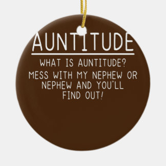 Auntitude Aunt of Nephew Gift Ceramic Ornament
