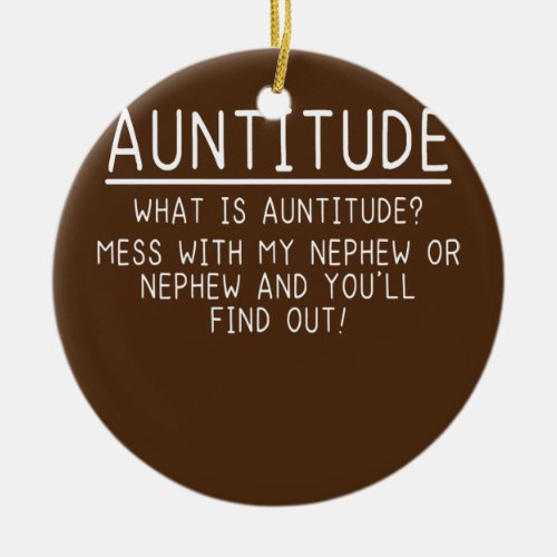 Auntitude Aunt of Nephew Gift  Ceramic Ornament