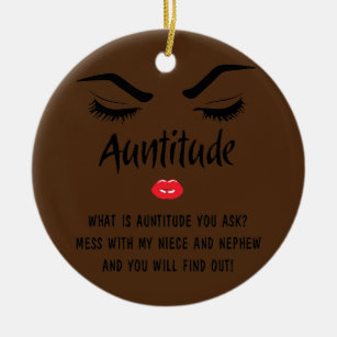 Auntitude What Is Auntitude You Ask Best Aunt Ceramic Ornament
