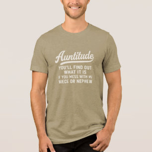 Auntitude YOU'LL FIND OUT WHAT IT IS IF YOU MESS Tri-Blend Shirt