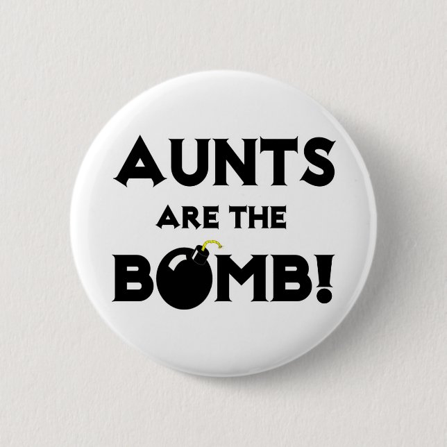 Aunts Are The Bomb! Pinback Button (Front)