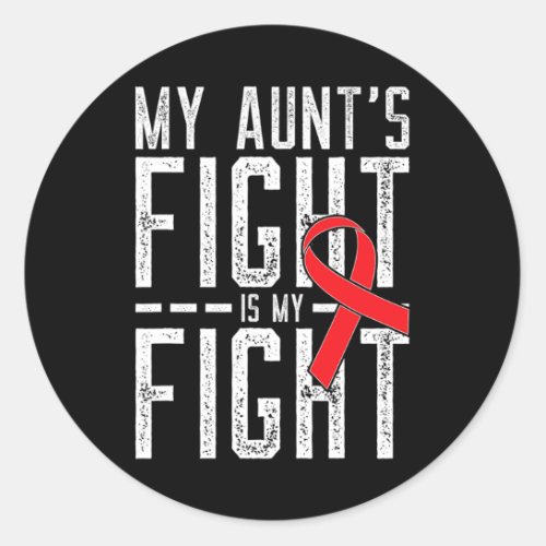 Aunts Fight Is My Fight Blood Cancer Awareness  Classic Round Sticker