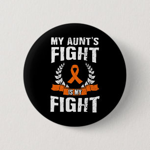 Aunt's Fight Is My Fight Leukemia Awareness 1 Button