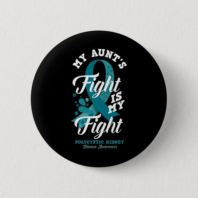 Aunt's Fight Is My Fight Polycystic Kidney Disease Button (Front)