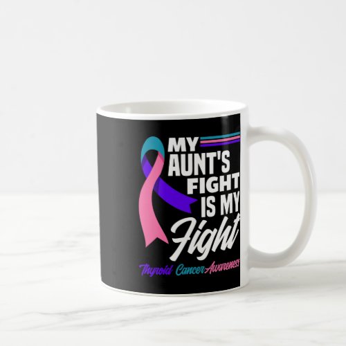 Aunts Fight Is My Fight Thyroid Cancer Awareness  Coffee Mug