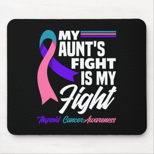 Aunts Fight Is My Fight Thyroid Cancer Awareness  Mouse Pad