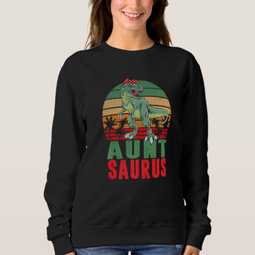 Auntsaurus Rex Dinosaur Aunt Saurus Family Matchin Sweatshirt