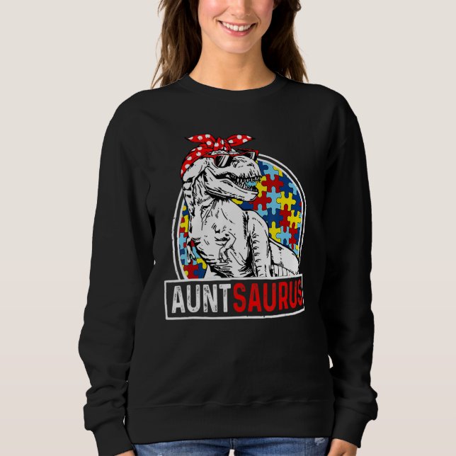Auntsaurus Rex Dinosaur Autism Aunt Saurus Family  Sweatshirt (Front)