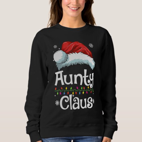 Aunty Claus  Family Matching Aunty Claus Pajama Xm Sweatshirt
