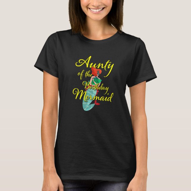 Aunty of the Birthday Mermaid Daughter Bday Girl B T-Shirt (Front)