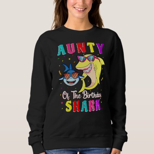 Aunty Of The Shark Birthday Family Matching Birthd Sweatshirt