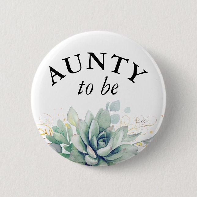Aunty to be - Watercolor Succulents Baby Shower Button (Front)