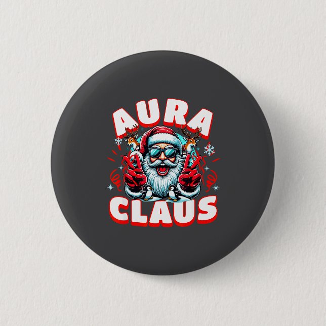 Aura Claus For Funny Santa Christmas Meme Quote  Button (Front)