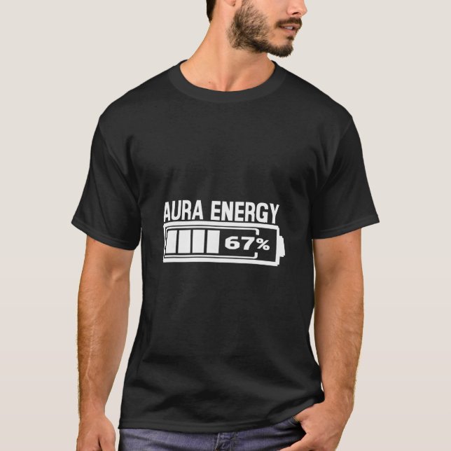 Aura Energy 67 Funny Six Seven Meme Gen Alpha Slan T-Shirt (Front)