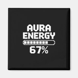 Aura Energy At 67 Funny Six Seven Meme Gen Alpha M Magnet