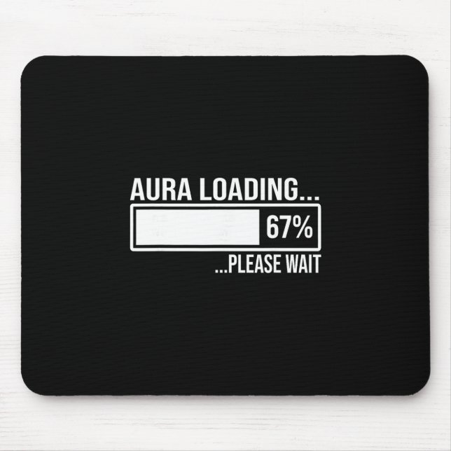 Aura Loading 67 Funny Six Seven Gen Alpha Meme  Mouse Pad (Front)