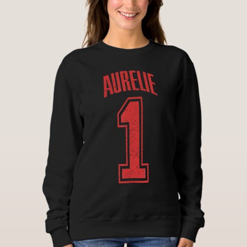 Aurelie Supporter Number 1 Biggest Fan Sweatshirt