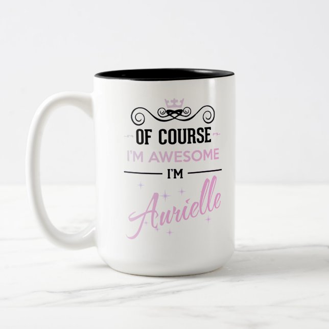 Aurielle Of Course I'm Awesome Name Two-Tone Coffee Mug (Left)
