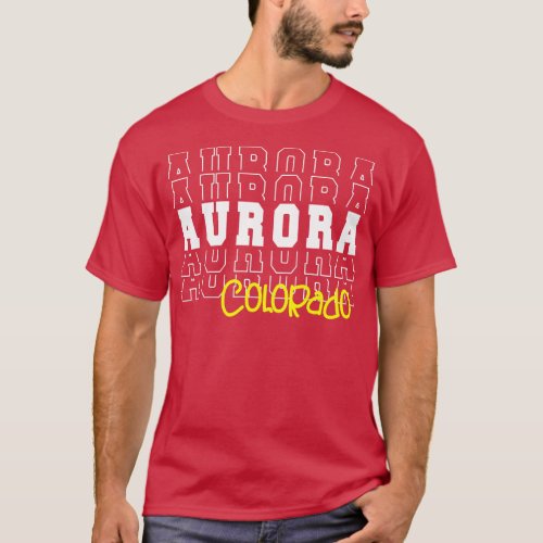 Aurora city Colorado Aurora CO T_Shirt