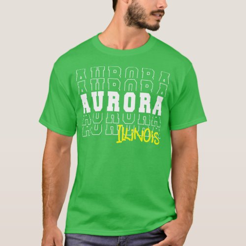 Aurora city Illinois Aurora IL T_Shirt
