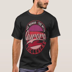 Aurora the Lady of Myth the Legend T-Shirt