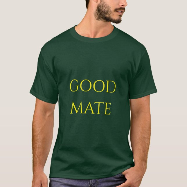 Aussie Australian Slang Funny Humor Good Mate T-Sh T-Shirt (Front)