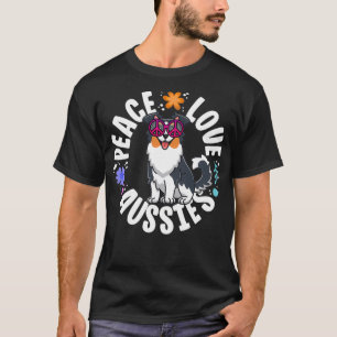Aussie Dog Mom Gifts Peace Love Dogs Australian Sh T-Shirt