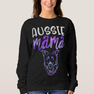 Aussie Mama Australian Shepherd Herding Dog Mom Da Sweatshirt