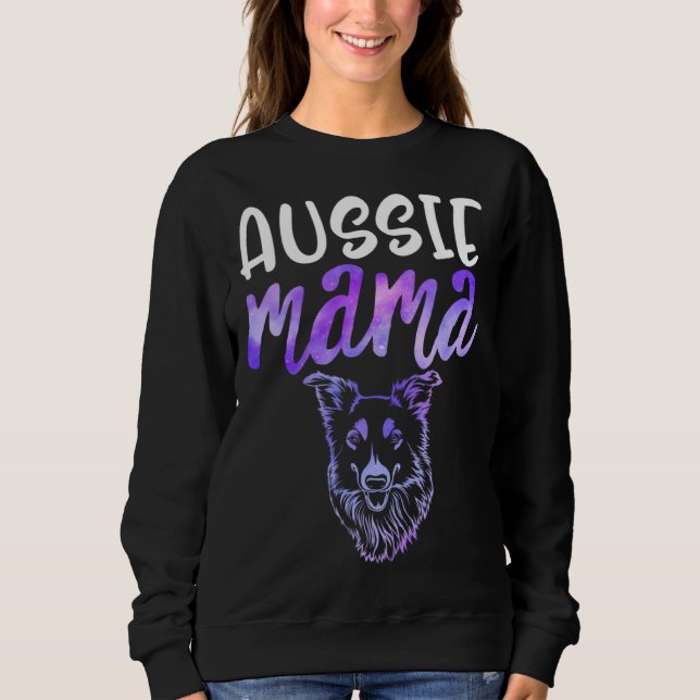 Aussie Mama Australian Shepherd Herding Dog Mom Da Sweatshirt (Front)