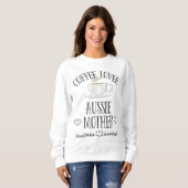 Aussie Mom Dog & Coffee Lover Gift Funny Slogan Pu Sweatshirt (Front Full)