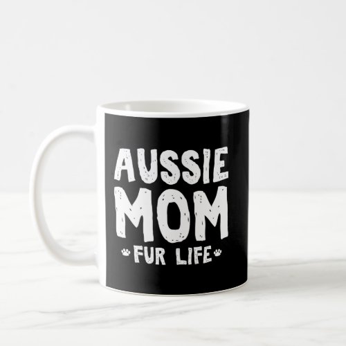 Aussie Mom Fur Life Funny Aussie Shepherd Dog Mom Coffee Mug