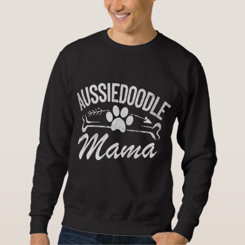 Aussiedoodle Mama Best Dog Owner Mom Ever Mother D Sweatshirt