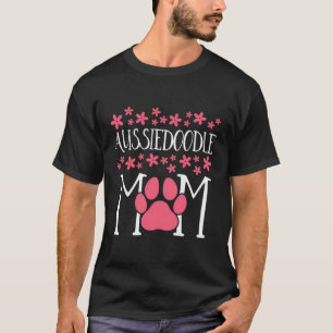 Aussiedoodle Mom T-Shirt Doodle Awesome Dog Lover