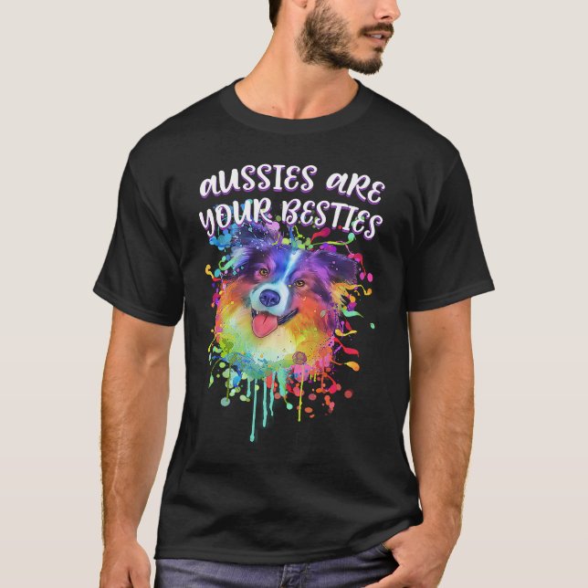 Aussies Are Your Besties  Australian Shepherd Humo T-Shirt (Front)