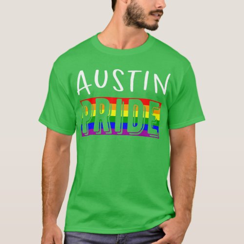 Austin Austin Texas Rainbow LGBT Gay Pride T_Shirt