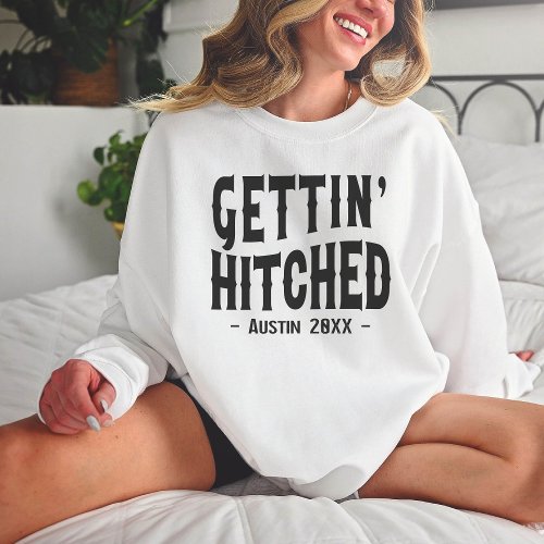 Austin Bachelorette Gettin Hitched Bridesmaid Sweatshirt