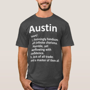 AUSTIN Definition Personalized Name Funny Gift T-Shirt
